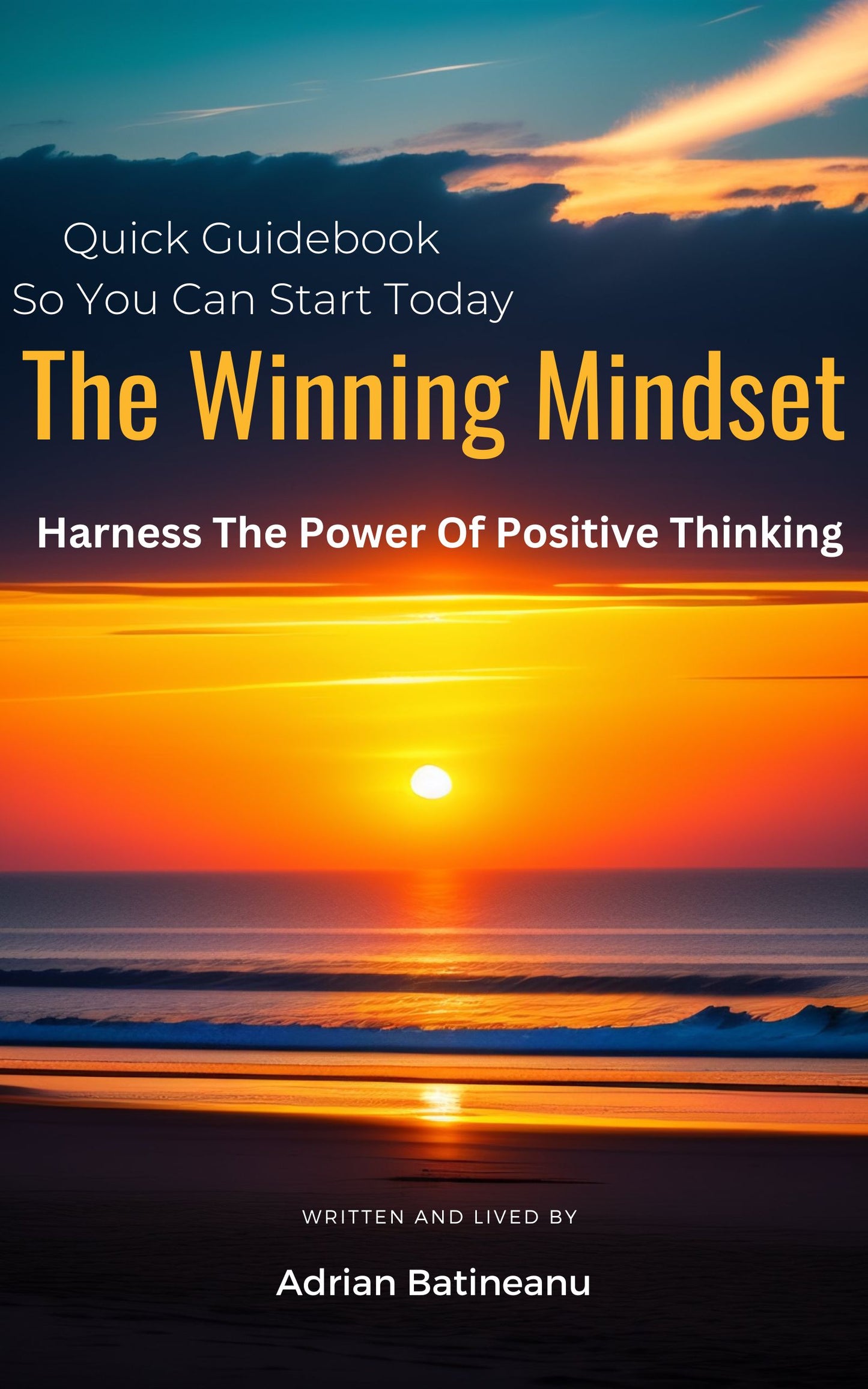 The Winning Mindset: Harness The Power Of Positive Thinking PDF